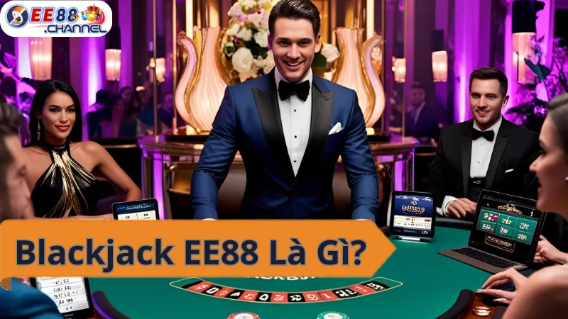 Blackjack EE88: Chơi bài 21 điểm, đấu trí với nhà cái.
