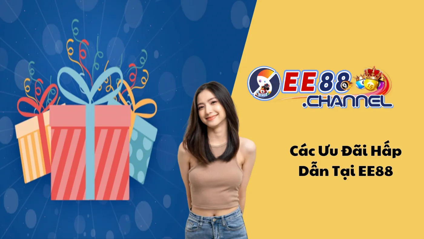 Các Ưu Đãi Hấp Dẫn Tại EE88