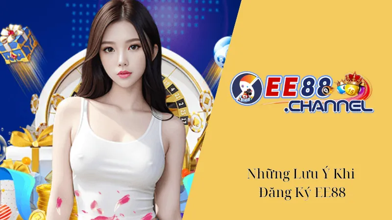 Những Lưu Ý Khi Đăng Ký EE88