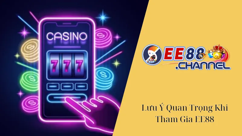 Lưu Ý Quan Trọng Khi Tham Gia EE88